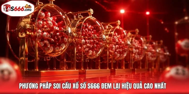 Phương pháp soi cầu xổ số S666 đem lại hiệu quả cao nhất