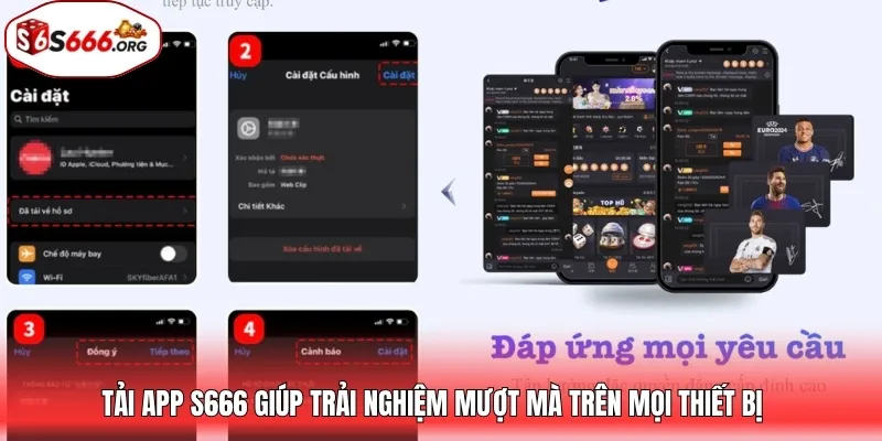 Tải app S666 giúp trải nghiệm mượt mà trên mọi thiết bị